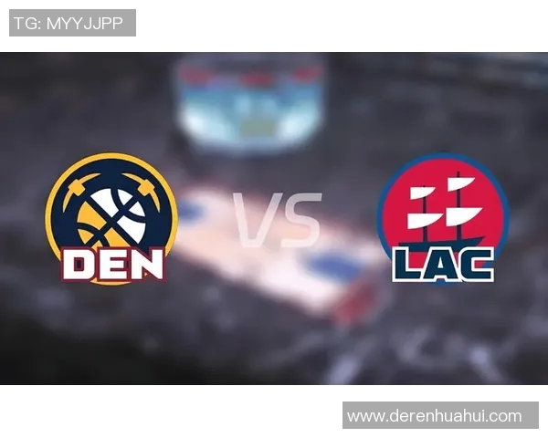 NBA掘金与快船精彩对决在线直播全程回放与赛后分析 NBA掘金与快船精彩对决在线直播全程回放与赛后分析